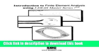 [Download] Introduction to Finite Element Analysis using I-DEAS Master Series 7 Paperback Online