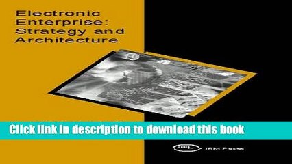[Read PDF] Electronic Enterprise: Strategy and Architecture Download Free