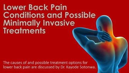 Lower Back Pain Conditions and Possible Minimally Invasive Treatments