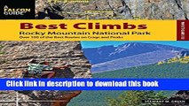 [Popular] Best Climbs Rocky Mountain National Park: Over 100 Of The Best Routes On Crags And Peaks