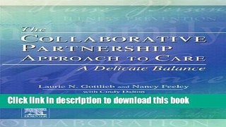 [Download] The Collaborative Partnership Approach to Care - A Delicate Balance: Revised Reprint