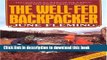 [Popular] The Well-Fed Backpacker Hardcover Free