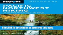 [Popular] Moon Pacific Northwest Hiking: The Complete Guide to More Than 900 of the Best Hikes in