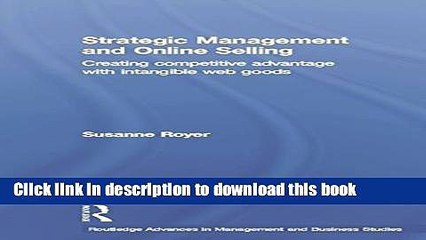 Download Strategic Management and Online Selling: Creating Competitive Advantage with Intangible