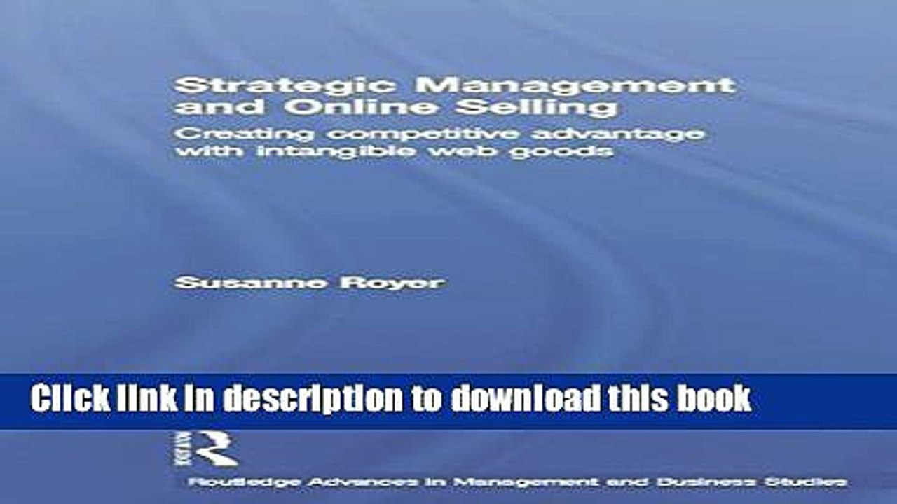 Download Strategic Management and Online Selling: Creating Competitive Advantage with Intangible