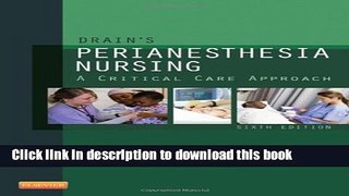 [Download] Drain s PeriAnesthesia Nursing: A Critical Care Approach, 6e Kindle Free