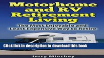 [Popular] Motorhome and RV Retirement Living: The Most Enjoyable and Least Expensive Way to Retire