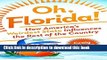 [Popular] Oh, Florida!: How America s Weirdest State Influences the Rest of the Country Paperback