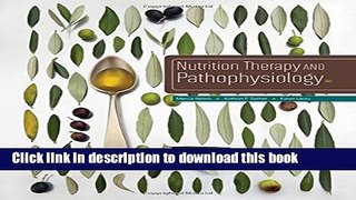 [Download] Nutrition Therapy and Pathophysiology Kindle Free