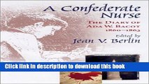 [Download] Confederate Nurse: The Diary of ADA W. Bacot, 1860-1863 Kindle Online