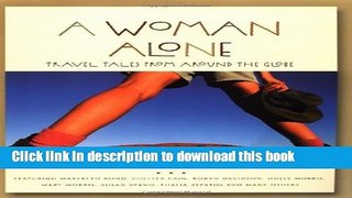 [Popular] A Woman Alone: Travel Tales from Around the Globe Kindle Free