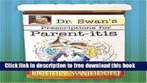 [Download] Dr. Swan s Prescription for Parent-itis Hardcover Free