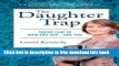 [Download] The Daughter Trap: Taking Care of Mom and Dad...and You Hardcover Collection