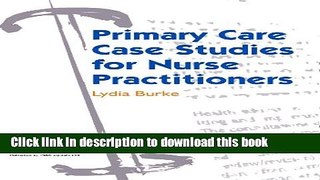 [Download] Primary Care Case Studies for Nurse Practitioners Paperback Free