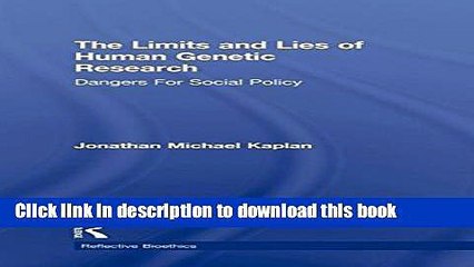 [Download] The Limits and Lies of Human Genetic Research: Dangers For Social Policy (Reflective