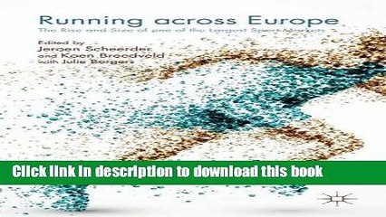 Download Running across Europe: The Rise and Size of one of the Largest Sport Markets E-Book Online