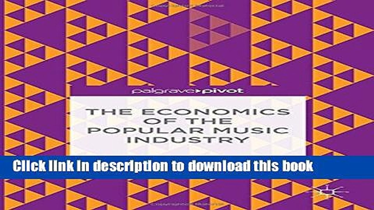 [PDF] The Economics of the Popular Music Industry: Modelling from Microeconomic Theory and