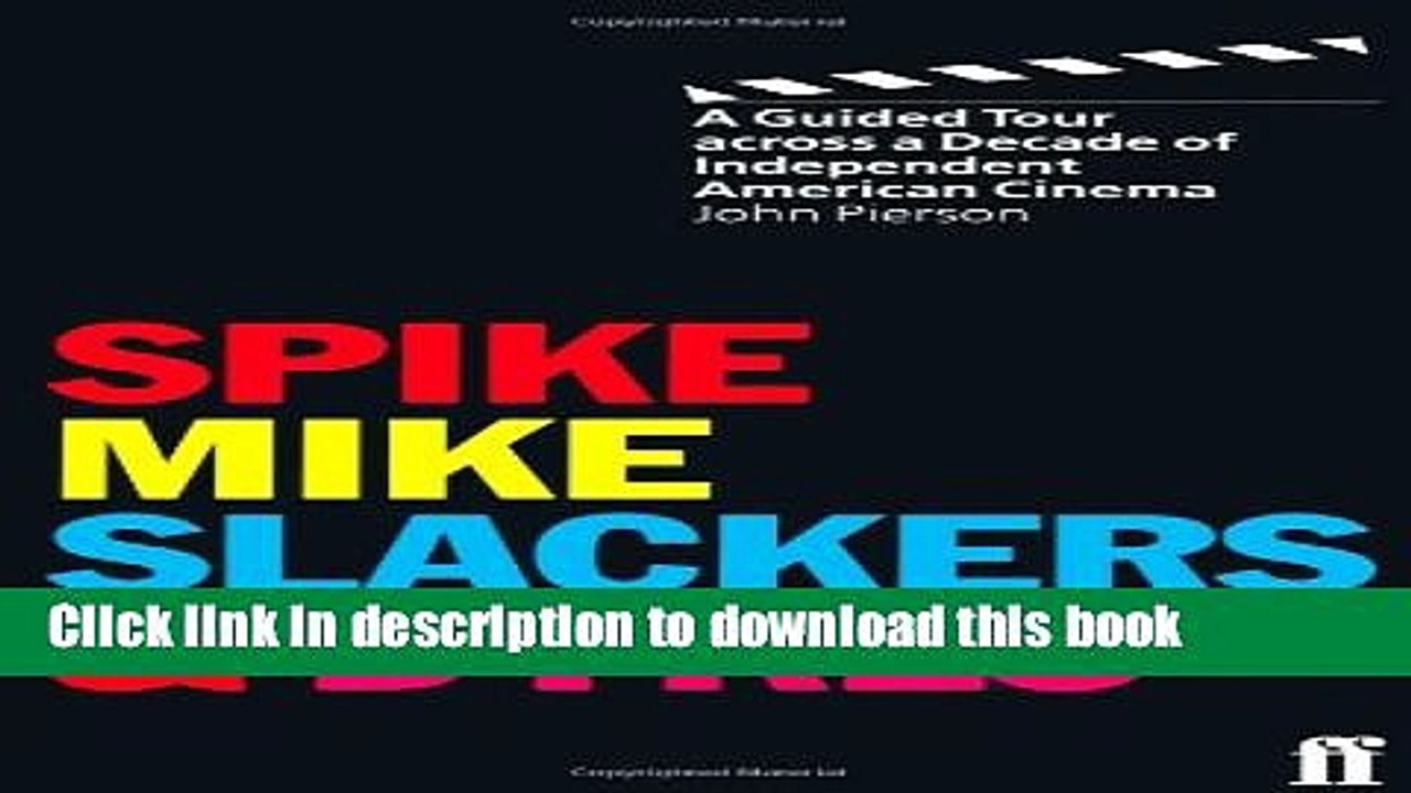 [PDF] Spike, Mike, Slackers and Dykes: Guided Tour Through a Decade of American Independent Cinema
