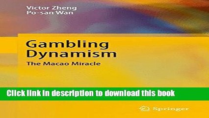 Download Gambling Dynamism: The Macao Miracle Book Free