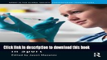 Download Towards a Social Science of Drugs in Sport (Sport in the Global Society - Contemporary