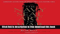 [Download] The Navy SEAL Art of War: Leadership Lessons from the World s Most Elite Fighting Force