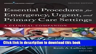 [Download] Essential Procedures for Emergency, Urgent, and Primary Care Settings, Second Edition: