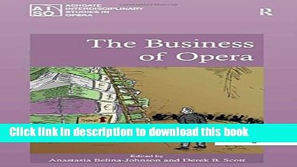 [PDF] The Business of Opera (Ashgate Interdisciplinary Studies in Opera) E-Book Free