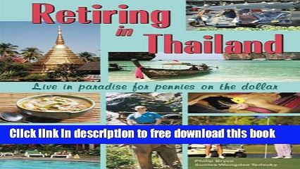 [Download] Retiring in Thailand: Live in Paradise for Pennies on the Dollar Paperback Free