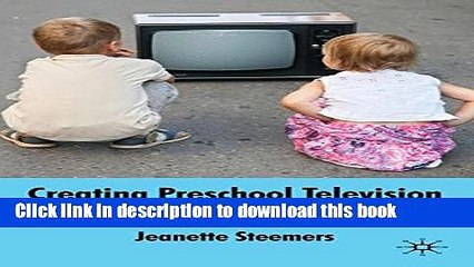 [PDF] Creating Preschool Television: A Story of Commerce, Creativity and Curriculum Book Online
