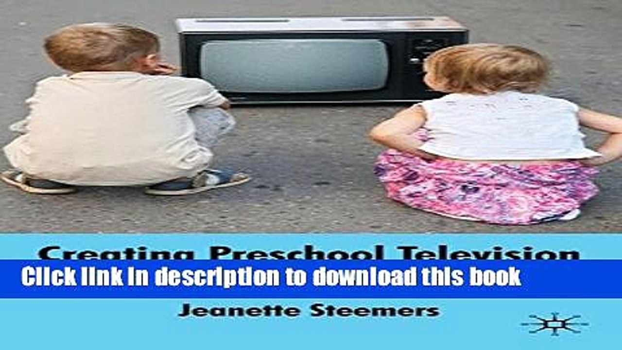 [PDF] Creating Preschool Television: A Story of Commerce, Creativity and Curriculum Book Online