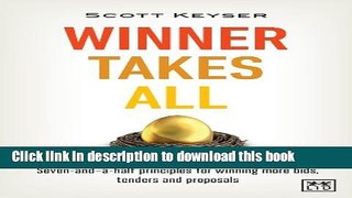 [Download] Winner Takes All: The Seven-and-a-Half Principles for Winning Bids, Tenders and