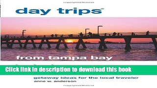 [Popular] Day TripsÂ® from Tampa Bay: Getaway Ideas for the Local Traveler Kindle Free