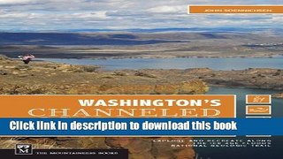 [Popular] Washington s Channeled Scablands Guide: Explore and Recreate Along the Ice Age Floods