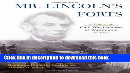 [Popular] Mr. Lincoln s Forts: A Guide to the Civil War Defenses of Washington Kindle Free