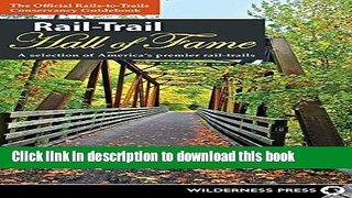 [Popular] Rail-Trail Hall of Fame: A selection of America s premier rail-trails Kindle