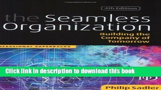 [Read PDF] The Seamless Organization: Building the Company of Tomorrow (Professional Paperback