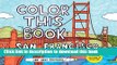 [Popular] Color this Book: San Francisco Hardcover Free