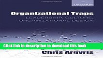 [Popular] Organizational Traps: Leadership, Culture, Organizational Design Kindle Free