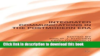 Download Integrated Communications in the Postmodern Era E-Book Online