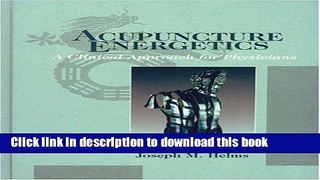 [Download] Acupuncture Energetics: A Clinical Approach for Physicians Paperback Free