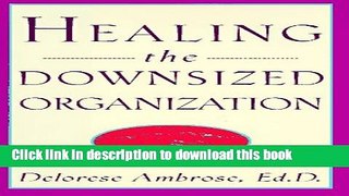 [Read PDF] Healing the Downsized Organization Ebook Online