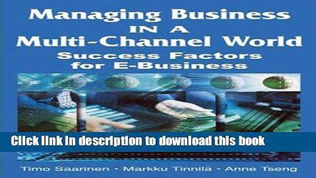 [PDF] Managing Business in a Multi-Channel World: Success Factors for E-Business E-Book Online
