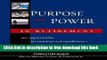 [Download] Purpose   Power In Retirement: New Opportunities for Meaning and Purpose Paperback Free