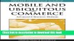Download Mobile and Ubiquitous Commerce: Advanced E-business Methods (Premier Reference Source)