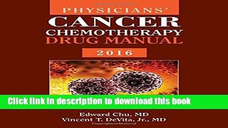 [Download] PHYSICIANS  CANCER CHEMOTHERAPY DRUG MANUAL 2016 Paperback Online