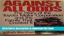 [Read PDF] Against All Odds: The Story of the Toyota Motor Corporation and the Family That Created