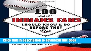 [Popular] 100 Things Indians Fans Should Know   Do Before They Die Kindle Free