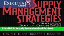 [Download] The Executive s Guide to Supply Management Strategies: Building Supply Chain Thinking