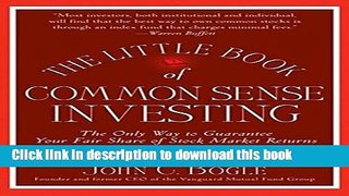 [Popular] The Little Book of Common Sense Investing: The Only Way to Guarantee Your Fair Share of