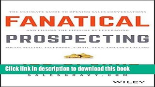 [Popular] Fanatical Prospecting: The Ultimate Guide to Opening Sales Conversations and Filling the